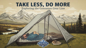 Take Less, Do More: Exploring the Gossamer Gear Line at Wind River Outdoor Company