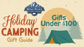 WROC 2024 Holiday Camping Gift Guide - Gifts Under $100